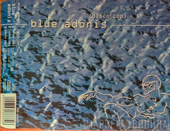  Blue Adonis  - Disco Cop