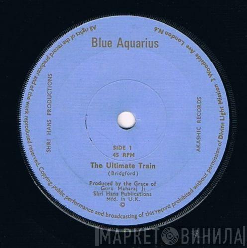 Blue Aquarius - The Ultimate Train / At The Feet Of The Master