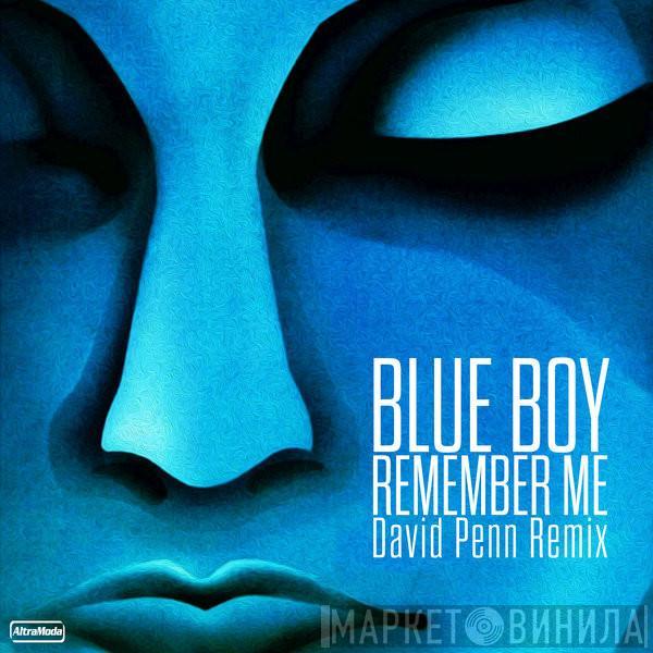  Blue Boy  - Remember Me (David Penn Remix)