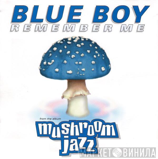  Blue Boy  - Remember Me