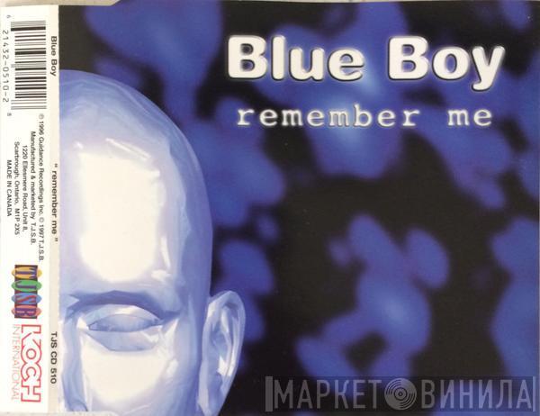  Blue Boy  - Remember Me
