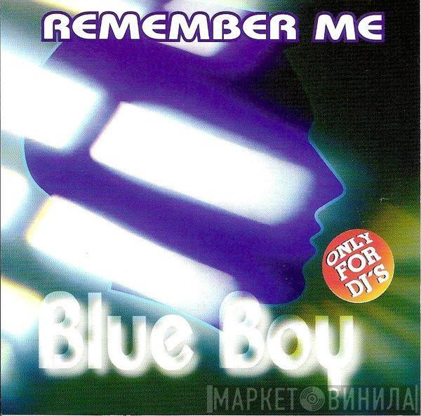  Blue Boy  - Remember Me