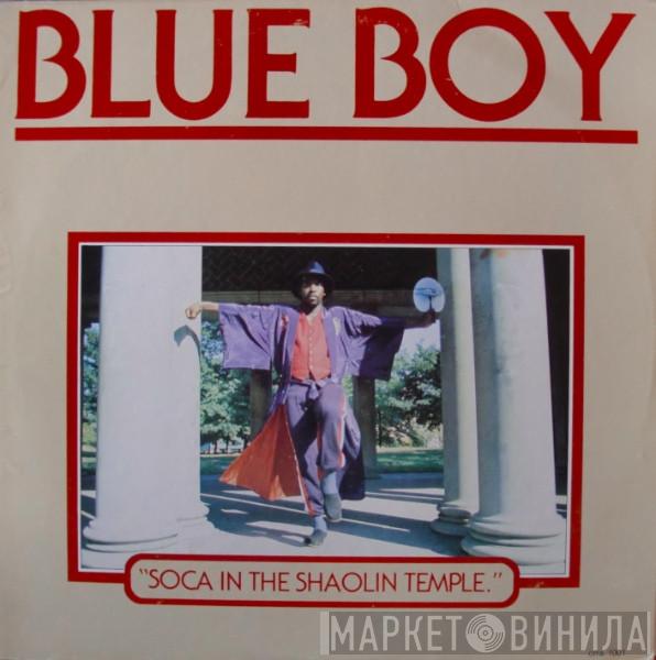 Blue Boy  - Soca In The Shaolin Temple
