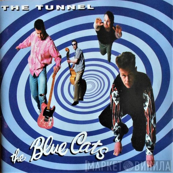  Blue Cats  - The Tunnel