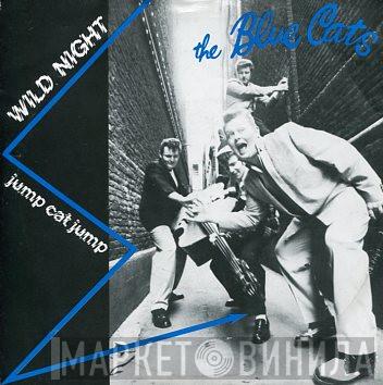  Blue Cats  - Wild Night