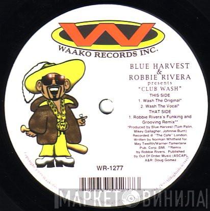 Blue Harvest, Robbie Rivera - Club Wash