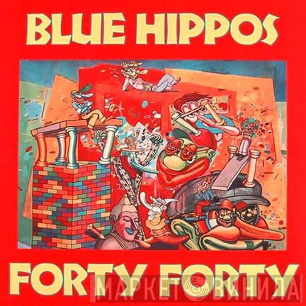 Blue Hippos - Forty Forty