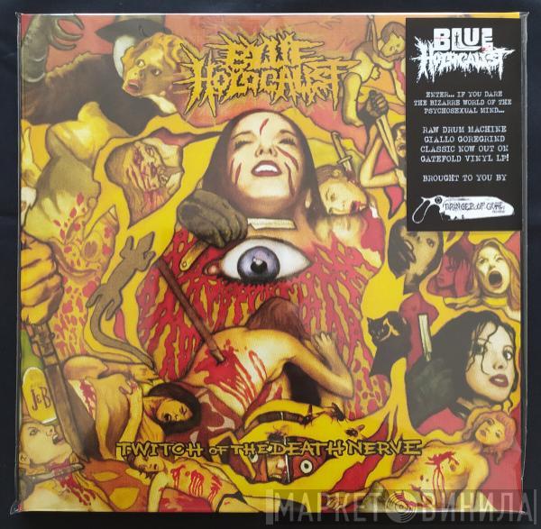 Blue Holocaust - Twitch Of The Death Nerve