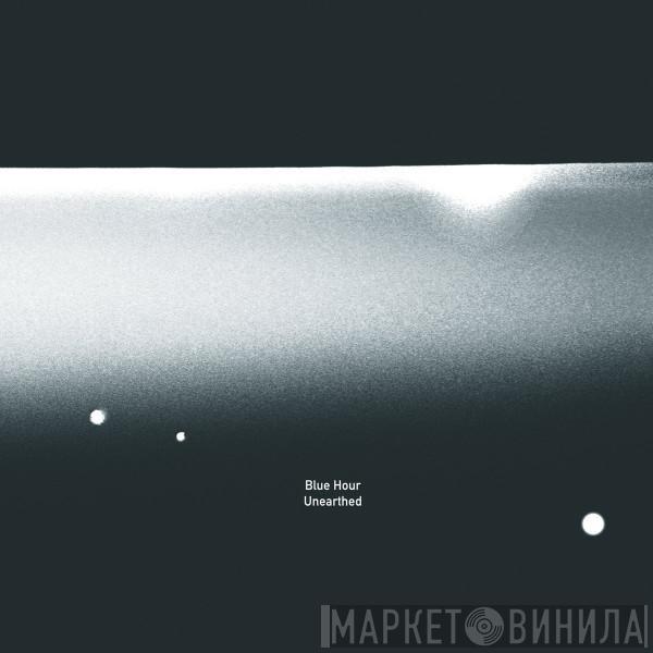 Blue Hour - Unearthed