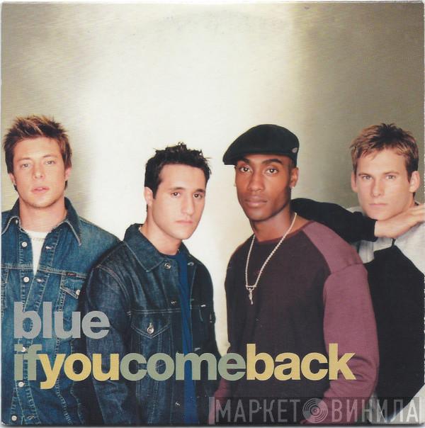  Blue   - If You Come Back