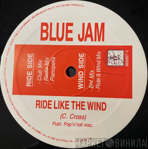 Blue Jam  - Ride Like The Wind