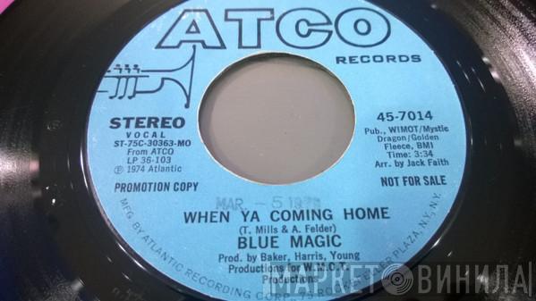  Blue Magic  - Love Has Found Its Way To Me / When Ya Coming Home