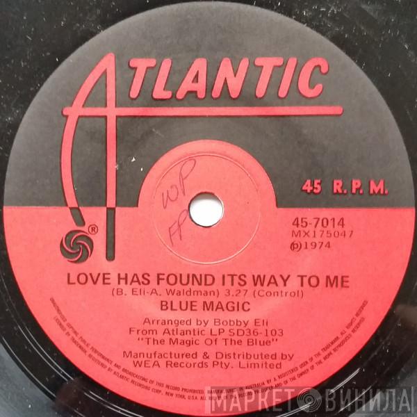  Blue Magic  - Love Has Found Its Way To Me / When Ya Coming Home
