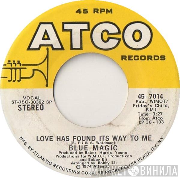  Blue Magic  - Love Has Found Its Way To Me / When Ya Coming Home