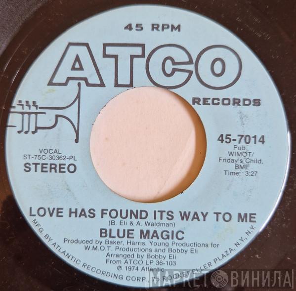  Blue Magic  - Love Has Found Its Way To Me / When Ya Coming Home