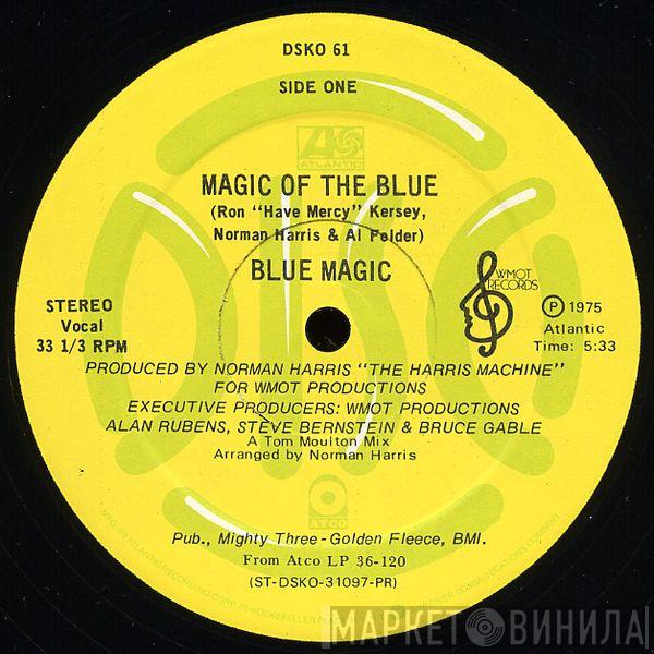  Blue Magic  - Magic Of The Blue / We’re On The Right Track