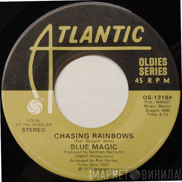  Blue Magic  - Chasing Rainbows