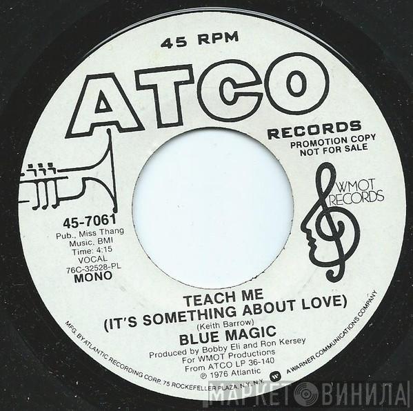 Blue Magic - Teach Me (It's Something About Love)