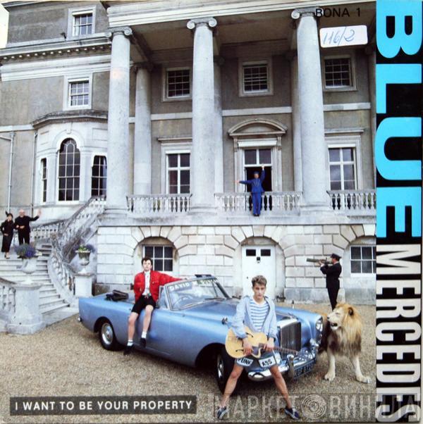  Blue Mercedes  - I Want To Be Your Property