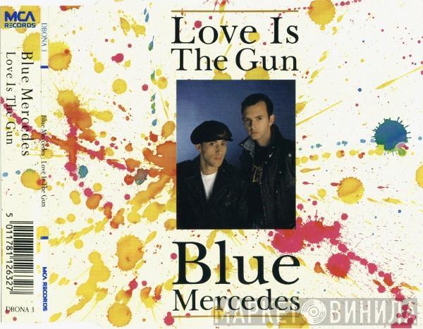  Blue Mercedes  - Love Is The Gun