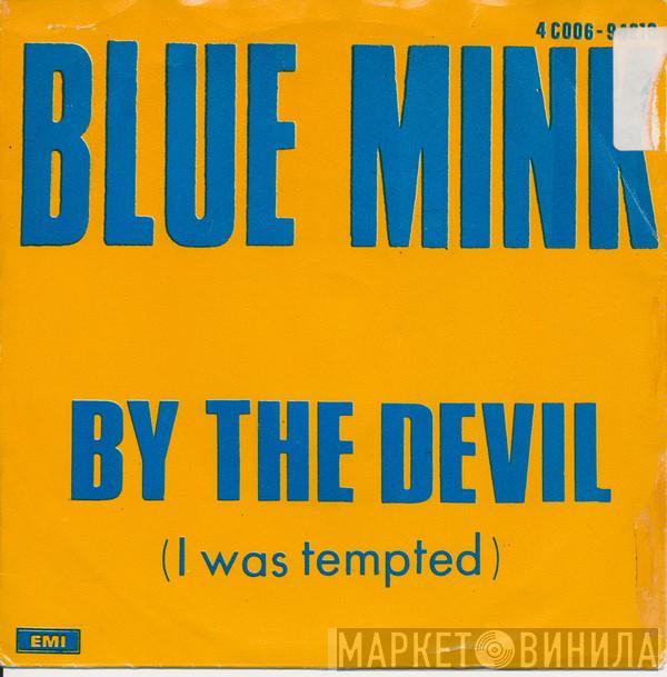  Blue Mink  - By The Devil (I Was Tempted)