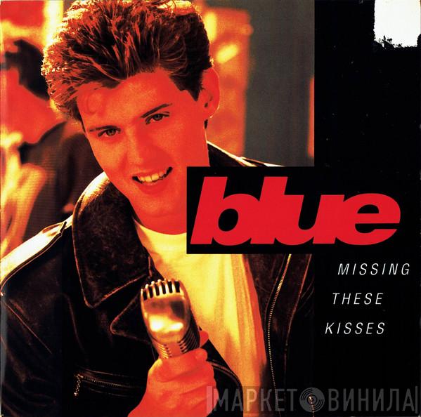 Blue  - Missing These Kisses