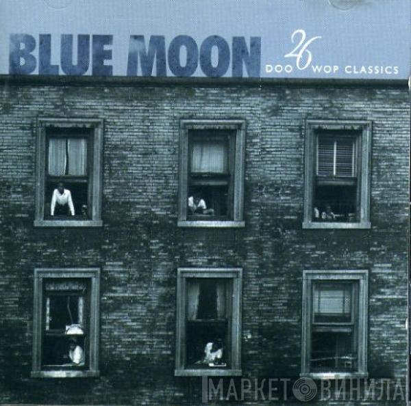  - Blue Moon (26 Doo Wop Classics)