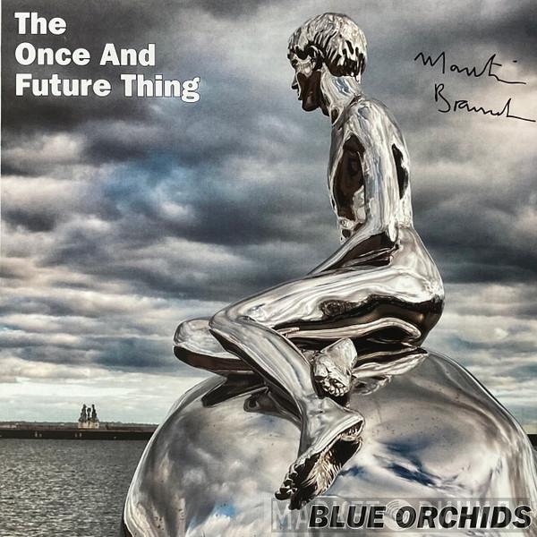 Blue Orchids - The Once And Future Thing