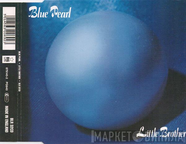 Blue Pearl  - Little Brother