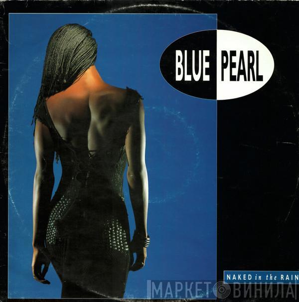  Blue Pearl  - Naked In The Rain