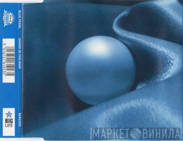  Blue Pearl  - Naked In The Rain