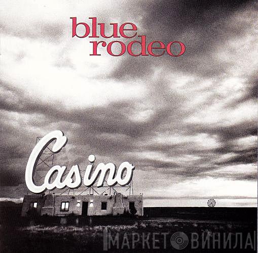 Blue Rodeo - Casino
