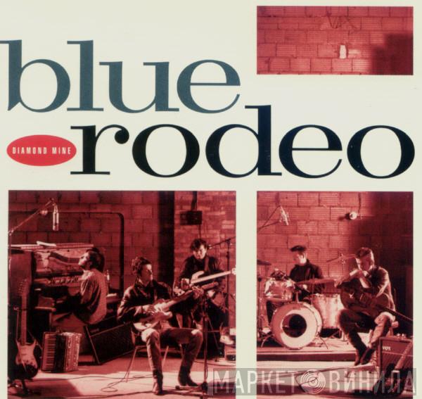 Blue Rodeo - Diamond Mine