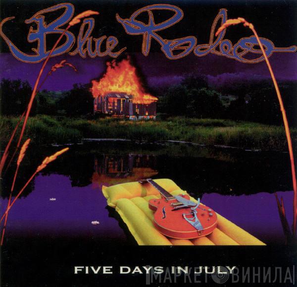 Blue Rodeo - Five Days In July