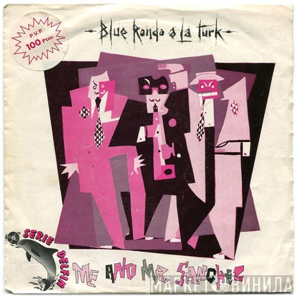  Blue Rondo À La Turk  - Me And Mr. Sanchez