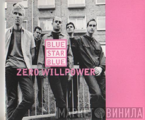 Blue Star Blue - Zero Willpower