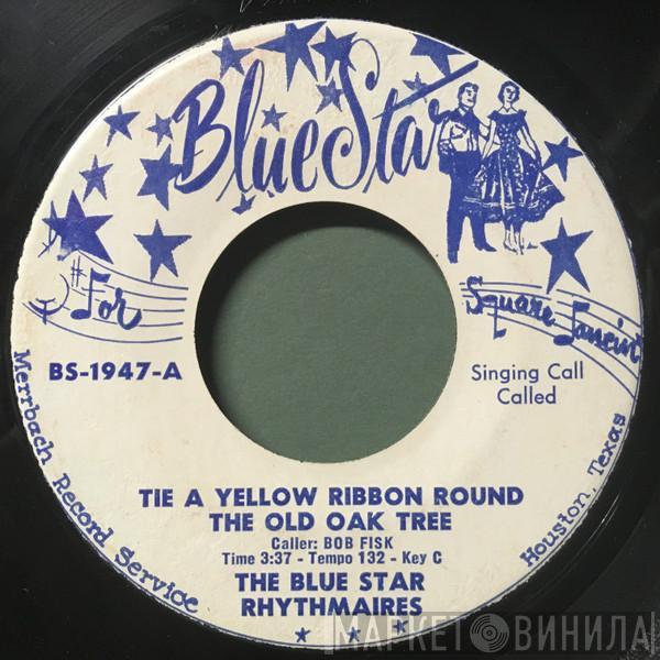Blue Star Rhythmaires, Bob Fisk - Tie A Yellow Ribbon Round The Old Oak Tree