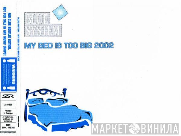  Blue System  - My Bed Is Too Big 2002