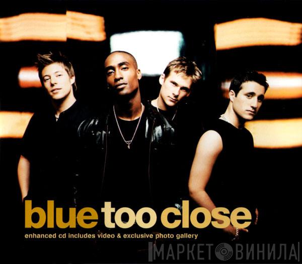 Blue  - Too Close