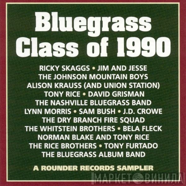  - Bluegrass Class Of 1990 (A Rounder Records Sampler)