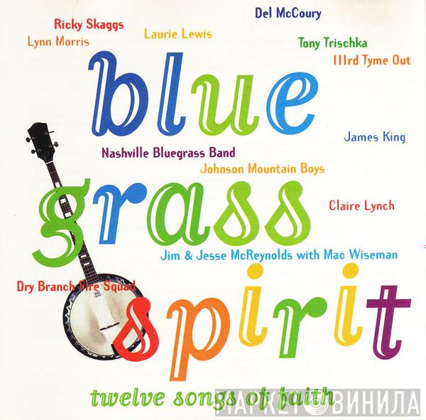  - Bluegrass Spirit: Twelve Songs Of Faith