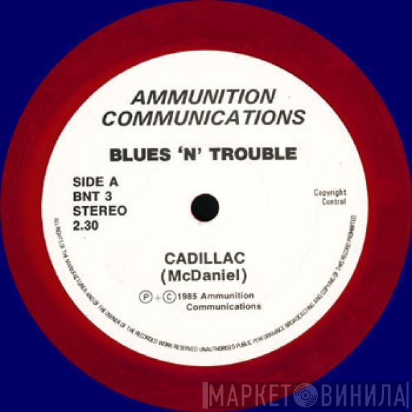 Blues 'N' Trouble - Cadillac
