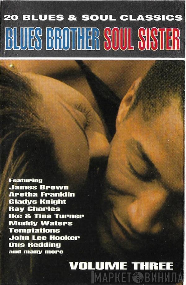  - Blues Brother Soul Sister Volume Three