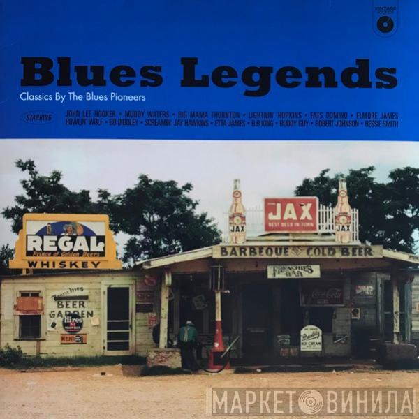  - Blues Legends - Classics By The Blues Pioneers