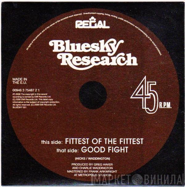  Bluesky Research  - Fittest Of The Fittest / Good Fight