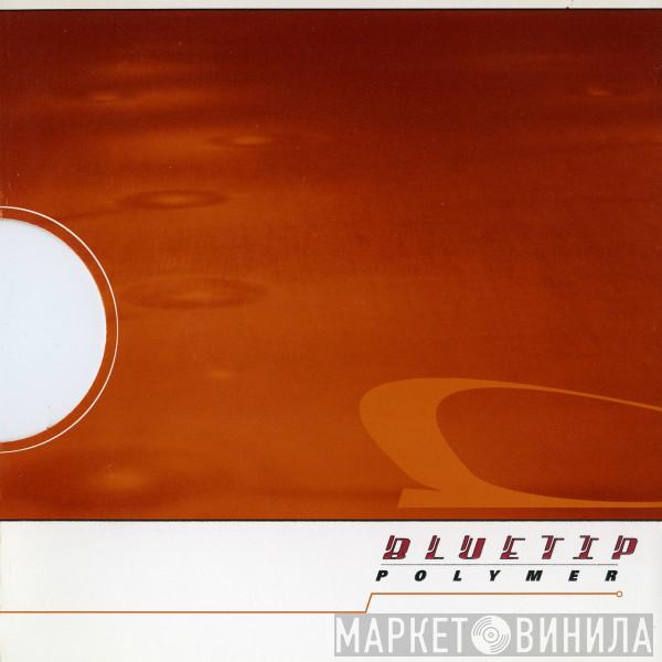 Bluetip - Polymer