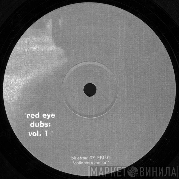 Bluetrain - Red Eye Dubs Vol. 1