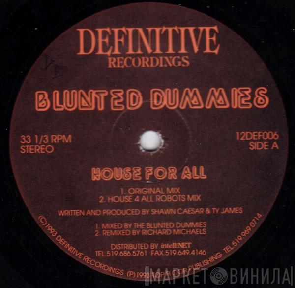 Blunted Dummies - House For All