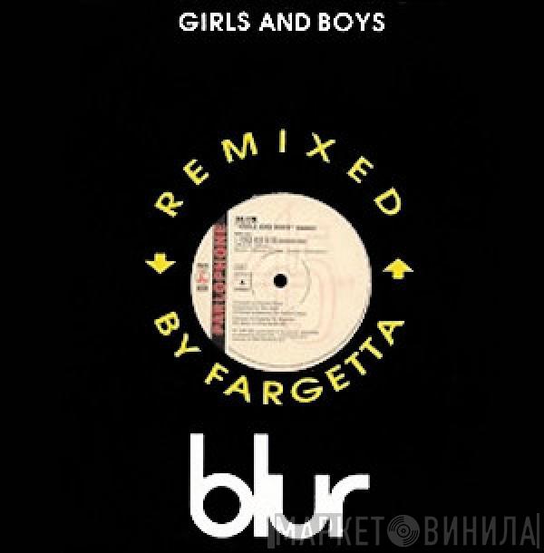  Blur  - Girls And Boys (Remixed By Fargetta)