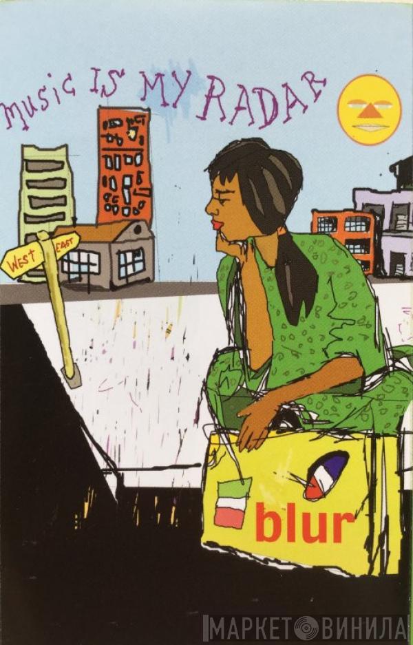  Blur  - Music Is My Radar